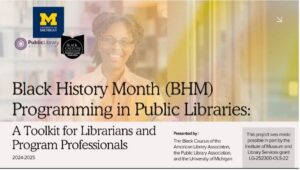 Black History Month (BHM) programming in public libraries, a toolkit for Librarians and program professionals, 2024-25